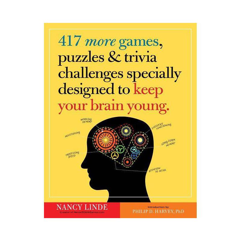417 More Games, Puzzles & Trivia Challenges Specially Designed to Keep Your Brain Young - by  Nancy Linde (Paperback), 1 of 2