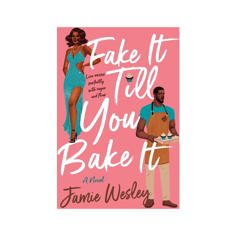 Fake It Till You Bake It - by  Jamie Wesley (Paperback), 1 of 4