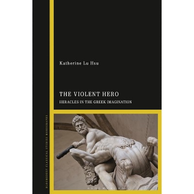 The Violent Hero - by Katherine Lu Hsu