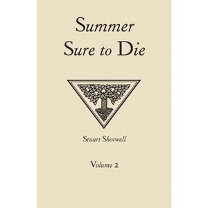 Summer Sure to Die - by  Stuart Shotwell (Paperback) - 1 of 1