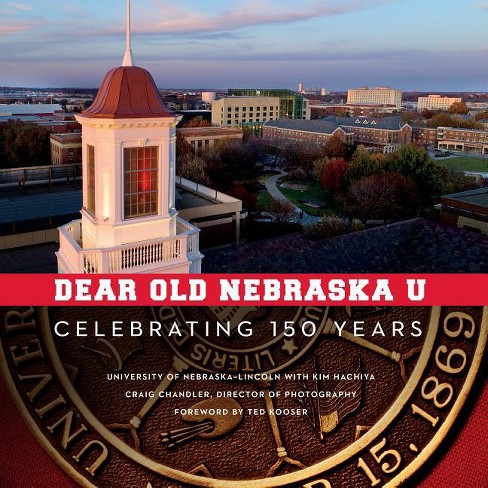 Dear Old Nebraska U - by  University of Nebraska-Lincoln & Kim Hachiya (Hardcover) - image 1 of 1