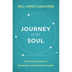 Journey of the Soul - by  Bill Gaultiere & Kristi Gaultiere (Paperback) - 1 of 1