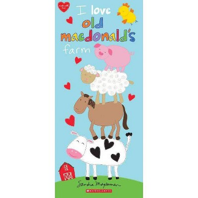 I Love Old Macdonald's Farm - by  Sandra Magsamen (Board Book)