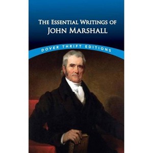 The Essential Writings of John Marshall - (Dover Thrift Editions: Literary Collections) (Paperback) - 1 of 1