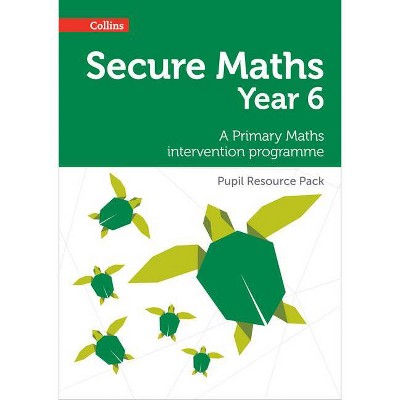 Secure Maths - Secure Year 6 Maths Pupil Resource Pack - by  Bobbie Johns (Paperback)