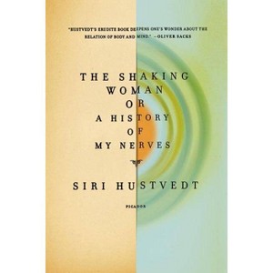 The Shaking Woman or a History of My Nerves - by  Siri Hustvedt (Paperback) - 1 of 1