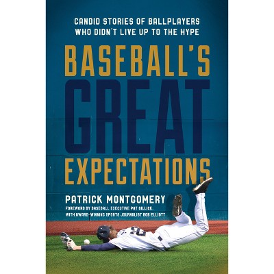 Baseball's Great Expectations - by  Patrick Montgomery (Hardcover)