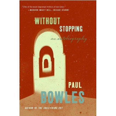 Without Stopping - (Ecco) by  Paul Bowles (Paperback)