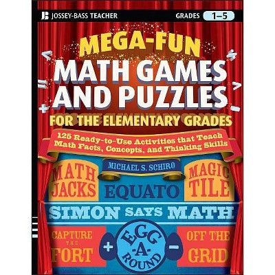 Mega-Fun Math Games and Puzzles for the Elementary Grades - (Jossey-Bass Teacher) by  Michael S Schiro (Paperback)