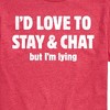 Men's - Instant Message - I'd Love To Stay And Chat But Im Lying Short Sleeve Graphic T-Shirt - 2 of 4
