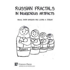 Russian Fractals in Indigenous Artifacts - (Anthropology) by  Abdul Karim Bangura & Leonid A Zhigun (Paperback) - 1 of 1
