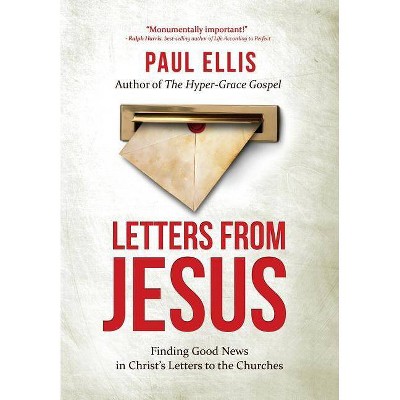 Letters from Jesus - by  Paul Ellis (Paperback)