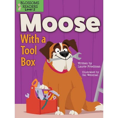 Moose with a Tool Box - (Moose the Dog) by  Laurie Friedman (Paperback)