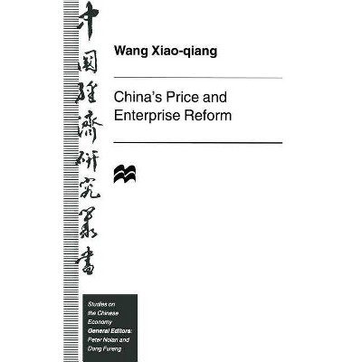 China's Price and Enterprise Reform - (Studies on the Chinese Economy) by  Wang Xiao-Qiang (Paperback)