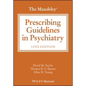 The Maudsley Prescribing Guidelines in Psychiatry - 15th Edition by  David M Taylor & Thomas R E Barnes & Allan H Young (Paperback) - 1 of 1