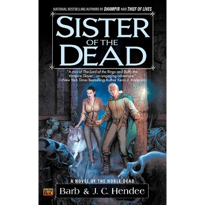 Sister of the Dead - (Noble Dead) by  Barb Hendee & J C Hendee (Paperback)