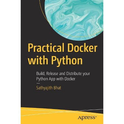 Practical Docker with Python - by  Sathyajith Bhat (Paperback)