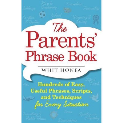 Parents' Phrase Book - by  Whit Honea (Paperback)