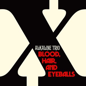 Alkaline Trio - Blood, Hair, And Eyeballs - 1 of 1