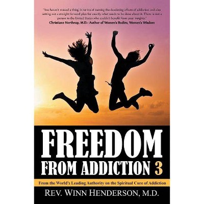 Freedom from Addiction 3 - by  M D Rev Winn Henderson (Paperback)