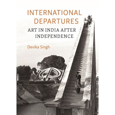 International Departures - by  Devika Singh (Hardcover)
