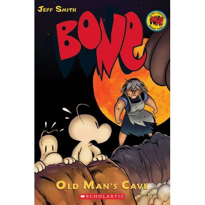 Old Man's Cave: A Graphic Novel (Bone #6), 6 - (Bone Reissue Graphic Novels (Hardcover)) by  Jeff Smith (Paperback)