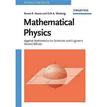 Mathematical Physics - (Physics Textbook) 2nd Edition by  Bruce R Kusse & Erik A Westwig (Paperback)