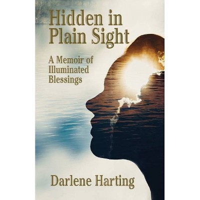 Hidden in Plain Sight - by  Darlene Harting (Paperback)