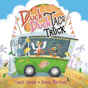 Duck Duck Taco Truck - by  Laura Lavoie (Hardcover)