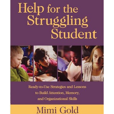 Help for the Struggling Student - by  Mimi Gold (Paperback)