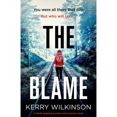 The Blame - by  Kerry Wilkinson (Paperback)