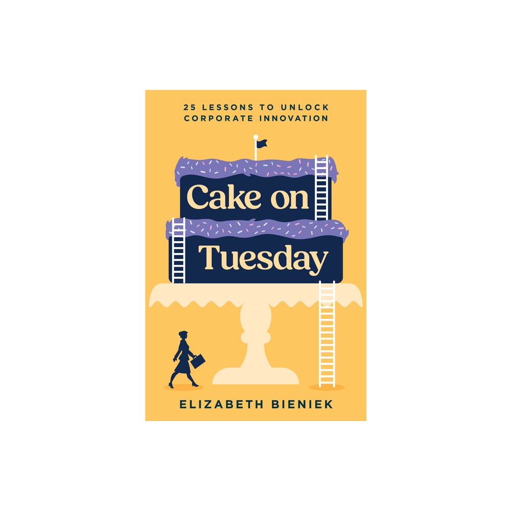 Cake on Tuesday - by Elizabeth Bieniek (Hardcover)