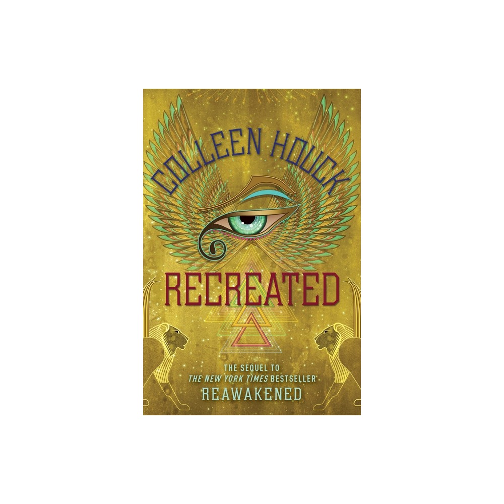 Recreated - (Reawakened) by Colleen Houck (Paperback)