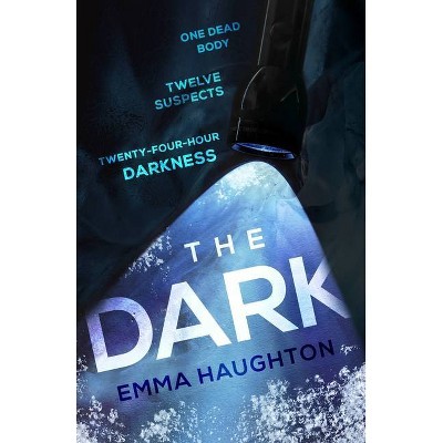 The Dark - by  Emma Haughton (Hardcover)