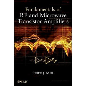Fundamentals of RF and Microwave Transistor Amplifiers - by  Inder Bahl (Hardcover) - 1 of 1