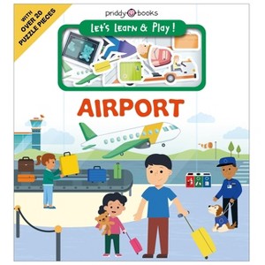 Airport (Let's Learn & Play!) - by  Priddy Books (Board Book) - 1 of 1