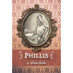 Phillis - (ISSN) by  Alison Clarke (Paperback) - 1 of 1