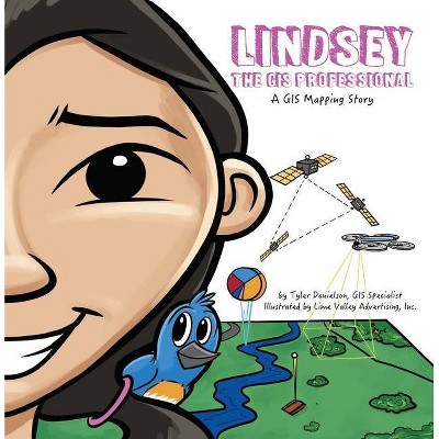 Lindsey the GIS Professional - (Steam at Work!) by  Tyler Danielson (Paperback)