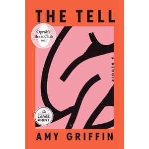 The Tell: Oprah's Book Club - Large Print by  Amy Griffin (Paperback) - 1 of 1