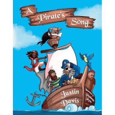 A Pirate's Song - by  Justin Davis (Paperback)