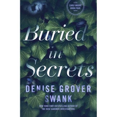 Buried in Secrets - (Carly Moore) by  Denise Grover Swank (Paperback)