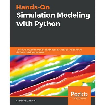 Hands-On Simulation Modeling with Python - by  Giuseppe Ciaburro (Paperback)