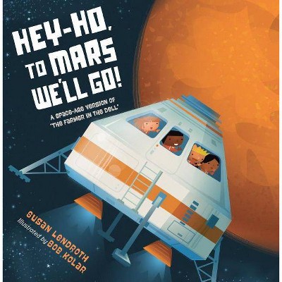 Hey-Ho, to Mars We'll Go! - by  Susan Lendroth (Hardcover)