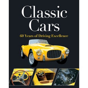 Classic Cars - by  Publications International Ltd & Auto Editors of Consumer Guide (Hardcover) - 1 of 1