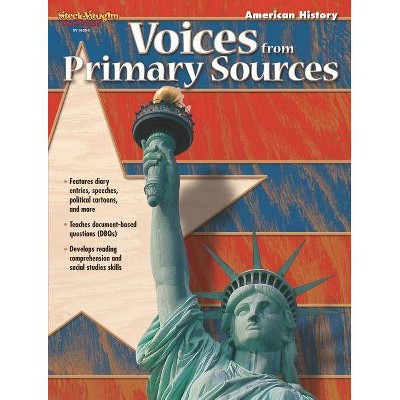 Voices From Primary Sources Reproducible American History - (Voices from Primary Sources) by  Stckvagn (Paperback)