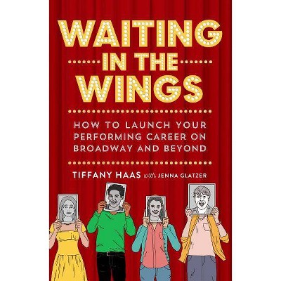 Waiting in the Wings - by  Tiffany Haas (Paperback)