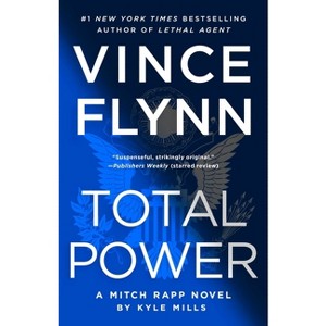 Total Power - (Mitch Rapp Novel) by  Vince Flynn & Kyle Mills (Paperback) - 1 of 1