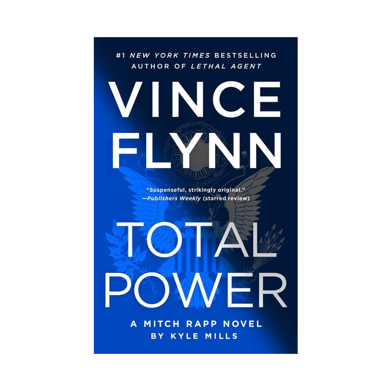 Total Power - (Mitch Rapp Novel) by  Vince Flynn & Kyle Mills (Paperback), 1 of 2