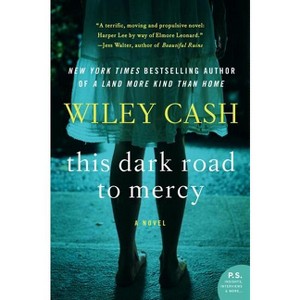This Dark Road to Mercy - by  Wiley Cash (Paperback) - 1 of 1