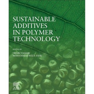 Sustainable Additives in Polymer Technology - by  Henri Vahabi & Mohammad Reza Saeb (Paperback) - 1 of 1